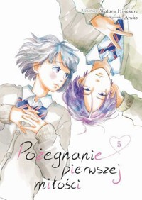 Pożegnanie Pierwszej Miłości. Tom 5 - Wataru Hinekure - książka