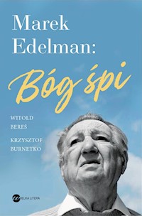 Marek Edelman: Bóg śpi - Marek Edelman, Witold Bereś, Krzysztof Burnetko - ebook