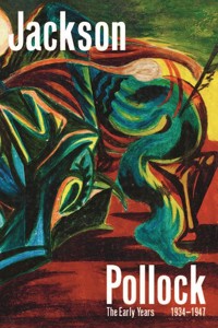 Jackson Pollock: The Early Years: 1934-1947 - Snrech Joanne, Stalpe Orane - książka