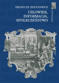Człowiek, informacja, społeczeństwo - Ihnatowicz Ireneusz - książka