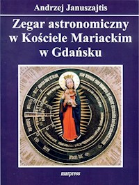 Zegar astronomiczny w Kościele Mariackim w Gdańsku - Januszajtis Andrzej - książka