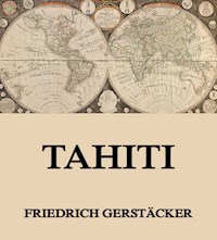 Tahiti - Friedrich Gerstäcker - ebook