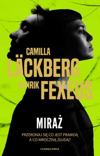 Miraż - Henrik Fexeus, Camilla Läckberg - książka