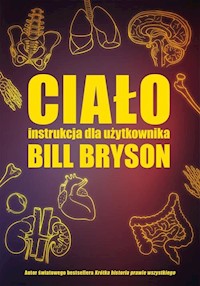 Ciało Instrukcja dla użytkownika - Bill Bryson - książka
