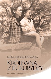 Królewna z kukurydzy - Krum-Ledowska Mira - książka