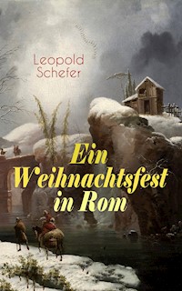 Ein Weihnachtsfest in Rom - Leopold Schefer - ebook