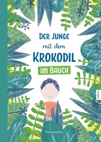 Der Junge mit dem Krokodil im Bauch - Franziska Frey - ebook