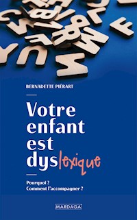 Votre enfant est dyslexique - Bernadette Piérart - ebook