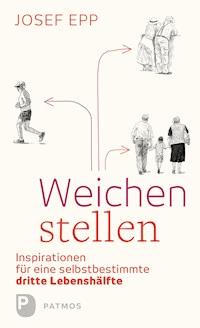 Weichen stellen - Josef Epp - ebook