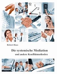 Die systemische Mediation - Robert Haas - ebook