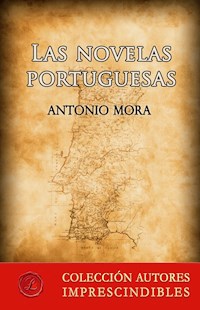 Las novelas portuguesas - Antonio Mora - ebook
