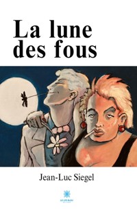 La lune des fous - Jean-Luc Siegel - ebook
