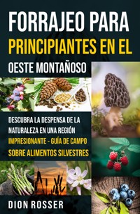 Forrajeo para principiantes en el Oeste Montañoso - Dion Rosser - ebook