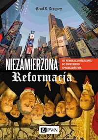 Niezamierzona reformacja - Gregory Brad S. - książka