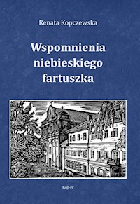 Wspomnienia niebieskiego fartuszka - Kopczewska Renata - książka