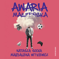 Awaria małżeńska - Magdalena Witkiewicz, Natasza Socha - ebook + audiobook + książka