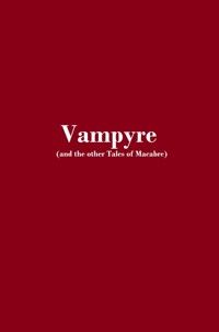Vampyre (and the other Tales of Macabre) - Collection - ebook