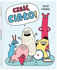 Cześć ciało! - Gravel Elise - książka