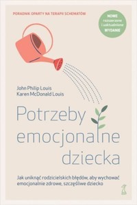 Potrzeby emocjonalne dziecka - John Philip Louis, Louis Karen McDonald - książka