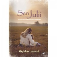 Sen Julii - Magdalena Ludwiczak - ebook + książka