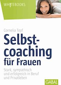 Selbstcoaching für Frauen - Cornelia Topf - ebook