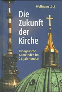 Die Zukunft der Kirche - Wolfgang Lück - ebook