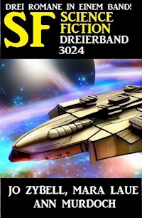 Science Fiction Dreierband 3024 - Jo Zybell, Zybell Jo - ebook