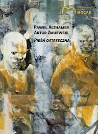 Pieśń ostateczna - Althamer Paweł, Żmijewski Artur - książka