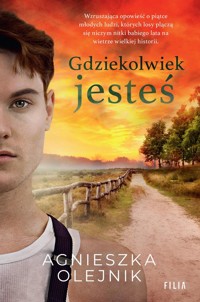 Gdziekolwiek jesteś - Agnieszka Olejnik - ebook + audiobook + książka