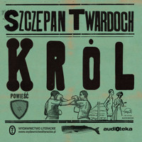 Król - Szczepan Twardoch - ebook + audiobook + książka