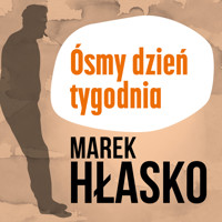 Ósmy dzień tygodnia - Marek Hłasko - audiobook