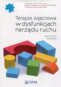 Terapia zajęciowa w dysfunkcjach narządu ruchu -  - książka