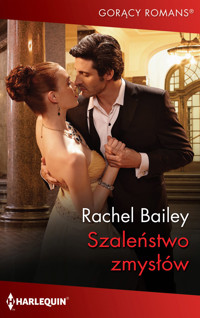 Szaleństwo zmysłów - Rachel Bailey - ebook