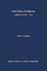 Historia romana. Libros XXXVI-XLV - Dion Casio - ebook
