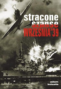 Stracone szanse września '39 - Bolesta Adam - książka