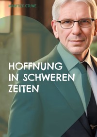 Hoffnung in schweren Zeiten - Manfred Stuwe - ebook