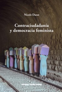 Contraciudadanía y democracia feminista - Nicole Darat - ebook