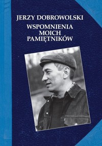 Wspomnienia moich pamiętników - Jerzy Dobrowolski - książka