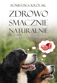 Zdrowo, smacznie, naturalnie. - Królak Agnieszka - książka