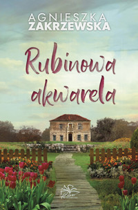 Rubinowa akwarela - Zakrzewska Agnieszka - ebook + audiobook + książka
