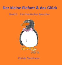 Der kleine Elefant & das Glück - Christa Steinhauer - ebook