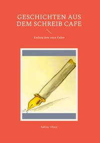 Geschichten aus dem Schreib Cafe - Sabine Otten - ebook