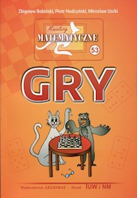Miniatury matematyczne 53 Gry - Bobiński Zbigniew, Nodzyński Piotr, Uscki Mirosław - książka