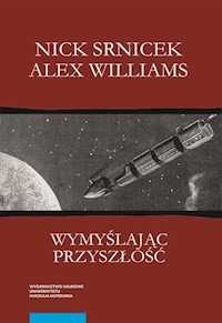 Wymyślając przyszłość - Srnicek Nick, Williams Alex - książka