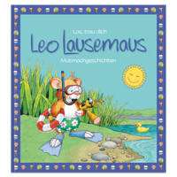 Los, trau dich Leo Lausemaus - Mutmachgeschichten - Sophia Witt - ebook