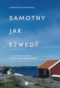 Samotny jak Szwed ? w.2 - Katarzyna Tubylewicz - książka