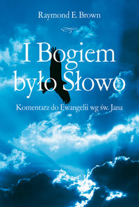 I Bogiem było Słowo - Brown Raymond E. - książka