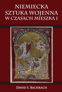 Niemiecka sztuka wojenna w czasach Mieszka I - Bachrach David S. - książka