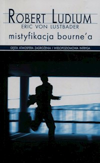 Mistyfikacja Bourne'a - Ludlum Robert, Lustbader von Eric - książka