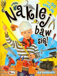 Naklej baw się 1 Na budowie -  - książka